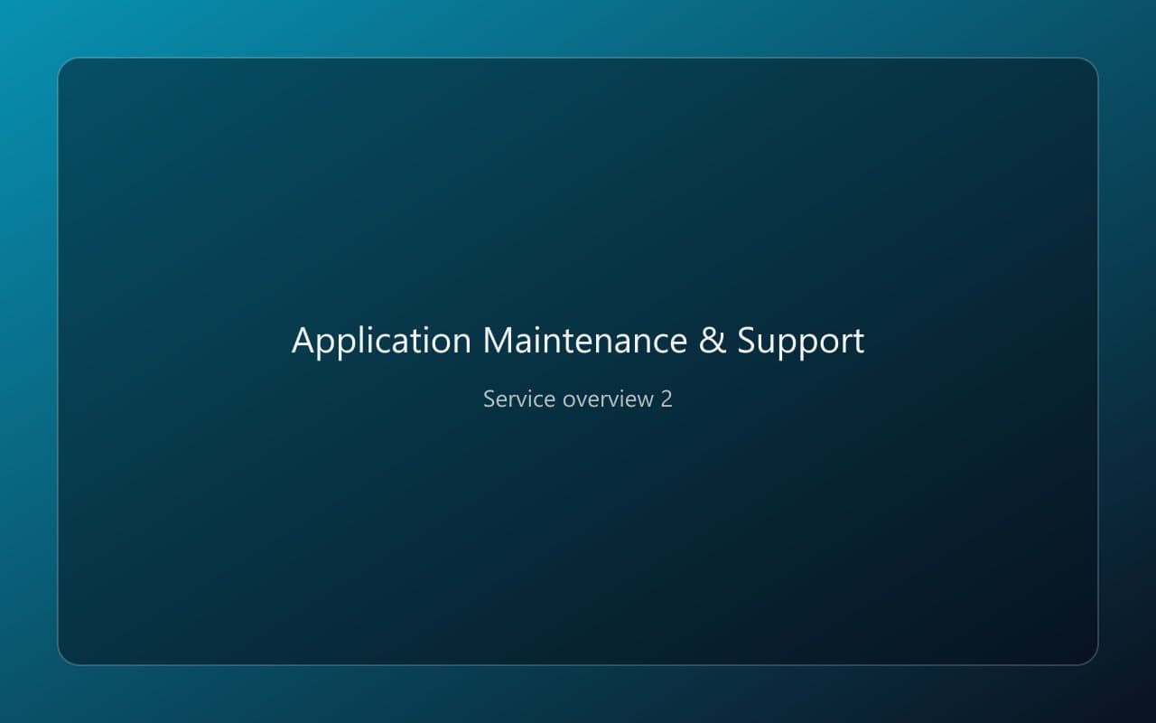 Application Maintenance & Support overview 2