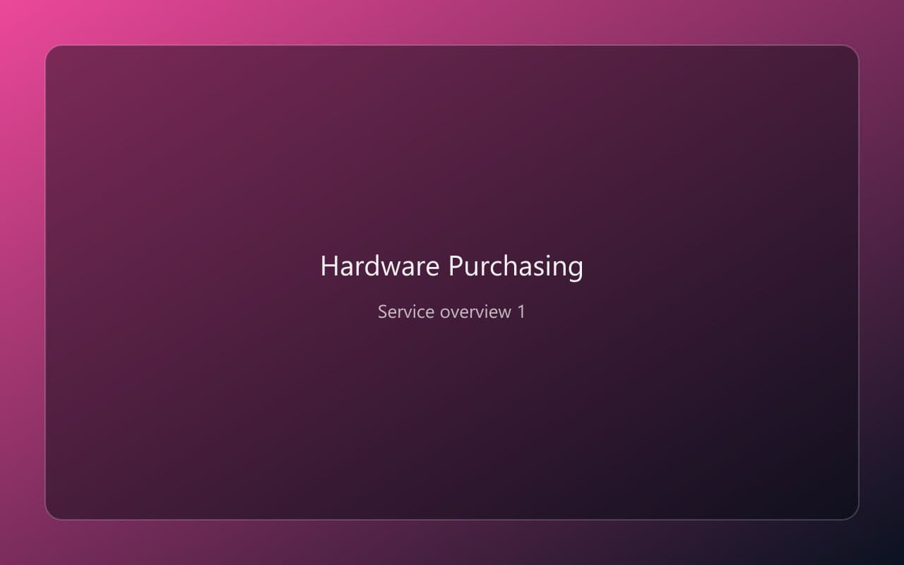 Hardware Purchasing overview 1