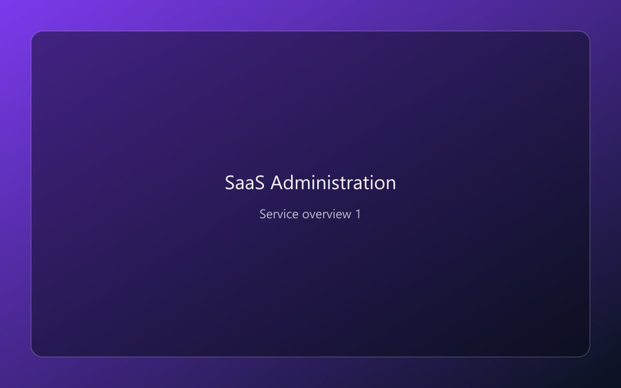 SaaS Administration overview 1