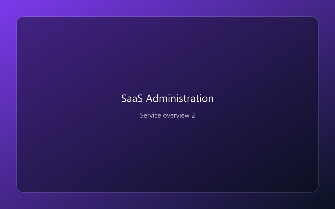 SaaS Administration overview 2